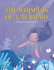The Whispers of a Mermaid: Discovering Love's Secret Song in the Deep Sea Cover Image
