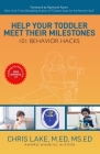 Help Your Toddler Meet Their Milestones: 101 Behavior Hacks By Chris Lake, Raymond Aaron Cover Image