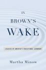 In Brown's Wake (Law and Current Events Masters) By Martha Minow Cover Image