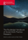 The Routledge Handbook of Social Work Practice Research (Routledge International Handbooks) By Lynette Joubert, Martin Webber Cover Image