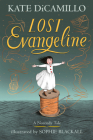 Lost Evangeline: (A Magical Middle-Grade Fairy Tale About Love, Loss, and a Tiny Girl's Brave Journey to Find Her Family - For Kids Ages 7-10 in Grades 2-5) (The Norendy Tales) By Kate DiCamillo, Sophie Blackall (Illustrator) Cover Image