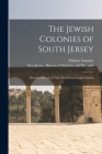 The Jewish Colonies of South Jersey: Historical Sketch of Their Establishment and Growth By William Stainsby, New Jersey Bureau of Statistics and (Created by) Cover Image