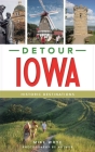 Detour Iowa: Historic Destinations Cover Image