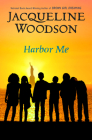 Harbor Me By Jacqueline Woodson Cover Image