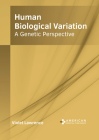 Human Biological Variation: A Genetic Perspective By Violet Lawrence (Editor) Cover Image