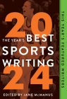 The Year's Best Sports Writing 2024 By Jane McManus (Editor), Glenn Stout (Contributions by) Cover Image