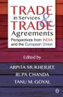Trade in Services and Trade Agreements: Perspectives from India and the European Union By Arpita Mukherjee (Editor), Rupa Chanda (Editor), Tanu M. Goyal (Editor) Cover Image