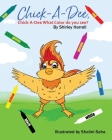 Chick-A-Dee, Chick-A-Dee, What Color Do You See? By Beyonce Pilar (Editor), Shalini Saha (Illustrator), Shirley Harrell Cover Image