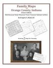 Family Maps of Orange County, Indiana By Gregory a. Boyd J. D. Cover Image
