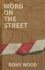 Word on the Street By Romy Wood Cover Image