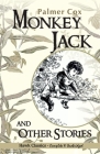 Monkey Jack and Other Stories By Palmer Cox Cover Image