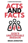 Acts and Facts: God's Unstoppable Mission By Brian Johnston Cover Image