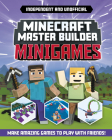 Master Builder: Minecraft Minigames (Independent & Unofficial): Amazing Games to Make in Minecraft By Sara Stanford Cover Image