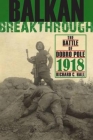 Balkan Breakthrough: The Battle of Dobro Pole 1918 (Twentieth-Century Battles) Cover Image