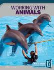 Working with Animals (Career Files) By Susan M. Ewing Cover Image