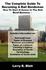 The Complete Guide to Becoming a Bail Bondsman: How to Start a Career in the Bail Bond Business By Larry B. Blatt Cover Image