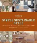 Country Living Simple Sustainable Style: Ways to Make a House Your Home By Randy Florke, Nancy J. Becker (With) Cover Image