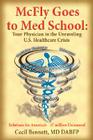 McFly Goes to Med School: Your Physician in the Unraveling U.S. Healthcare Crisis: Solutions for America's 47 million Uninsured By Cecil Bennett Cover Image