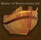 Building the Wooden Fighting Ship Cover Image