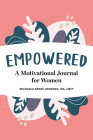 Empowered: A Motivational Journal for Women By Michaela Renee Johnson, MA, LMFT Cover Image