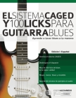 El Sistema CAGED y 100 licks para guitarra blues By Joseph Alexander Cover Image