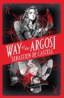 Way of the Argosi (Spellslinger) By Sebastien De Castell Cover Image