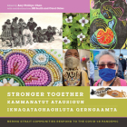 Stronger Together / Kammanatut Atausigun / Iknaqataghaghluta Qerngaamta: Bering Strait Communities Respond to the COVID-19 Pandemic Cover Image