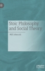 Stoic Philosophy and Social Theory By Will Johncock Cover Image