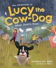 The Adventures of Lucy the Cow Dog: When Storms Howl By Christine Smith Cover Image