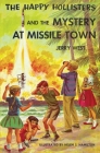 The Happy Hollisters and the Mystery at Missile Town By Jerry West, Helen S. Hamilton (Illustrator) Cover Image