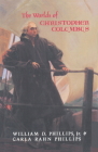 The Worlds of Christopher Columbus By William D. Phillips, Carla Rahn Phillips Cover Image