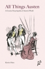 All Things Austen: A Concise Encyclopedia of Austen's World By Kirstin Olsen Cover Image
