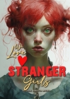 we love stranger Girls coloring book for adults: strange girls Coloring Book for adults and teenagers Gothic Punk Girls Coloring Book Grayscale - Girl By Monsoon Publishing Cover Image