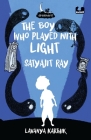 Boy Who Played with Light: Satyajit Ray (Dreamers Series) By Lavanya Karthik Cover Image