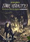 Can You Survive a Zombie Apocalypse?: An Interactive Doomsday Adventure (You Choose: Doomsday) By Anthony Wacholtz, James Southall (Illustrator) Cover Image