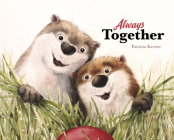 Always Together By Patricia Kreiser, Patricia Kreiser (Illustrator) Cover Image