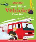 Wow! Look What Vehicles Can Do! By Ste Johnson (Illustrator), Jacqueline McCann Cover Image