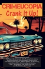 Crimeucopia - Crank It Up! By Various Authors Cover Image