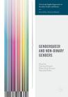 Genderqueer and Non-Binary Genders (Critical and Applied Approaches in Sexuality) By Christina Richards (Editor), Walter Pierre Bouman (Editor), Meg-John Barker (Editor) Cover Image