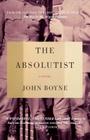 The Absolutist: A Novel by the Author of The Heart's Invisible Furies By John Boyne Cover Image