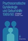 Psychosomatische Gynäkologie Und Geburtshilfe 1989/90 By Walter Dmoch (Editor), Manfred Stauber (Editor), Lutwin Beck (Editor) Cover Image