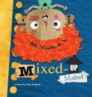 Mixed-up Mabel By Amy Arnason, Yip Jar Design (Illustrator) Cover Image