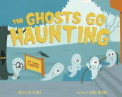 The Ghosts Go Haunting By Helen Ketteman, Adam Record (Illustrator) Cover Image