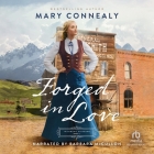 Forged in Love By Mary Connealy, Barbara McCulloh (Read by) Cover Image