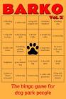 Barko Vol. 2: The Bingo Game for Dog Park People Cover Image