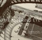 The Altering Eye: Photographs from the National Gallery of Art Cover Image