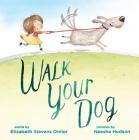 Walk Your Dog By Elizabeth Stevens Omlor, Neesha Hudson (Illustrator) Cover Image