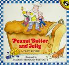Peanut Butter and Jelly: A Play Rhyme Cover Image