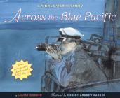 Across the Blue Pacific: A World War II Story By Louise Borden, Robert Andrew Parker (Illustrator) Cover Image