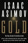 Gold: The Final Science Fiction Collection By Isaac Asimov Cover Image